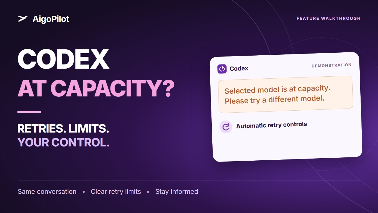 Codex at capacity? Automatic retries, limits and your control in AigoPilot.